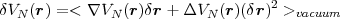 dVN (r) = <  \~/ VN (r)dr + DVN (r)(dr)2 >vacuum
